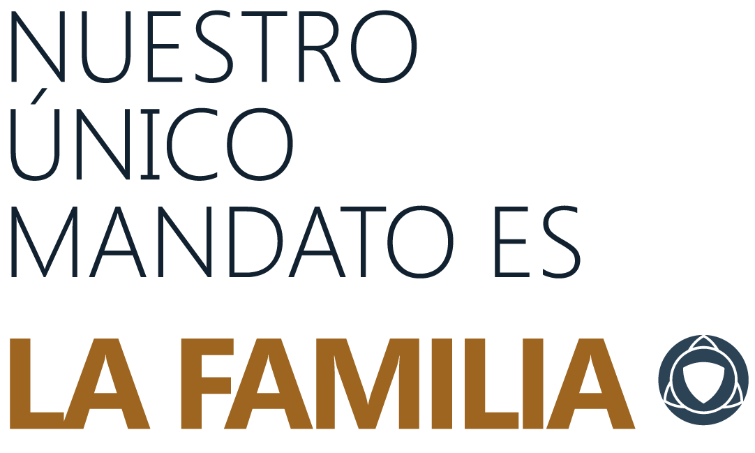 Nuestro único mandato es la familia